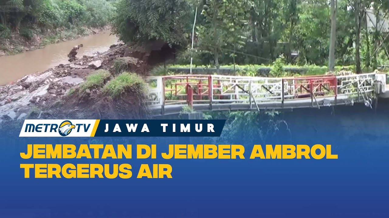 Jembatan Penghubung Desa di Jember Ambrol Usai Sungai Meluap - YouTube