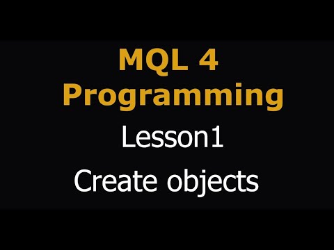 How to program MQL | learn MQL4 [Lesson 1 - Create objects]