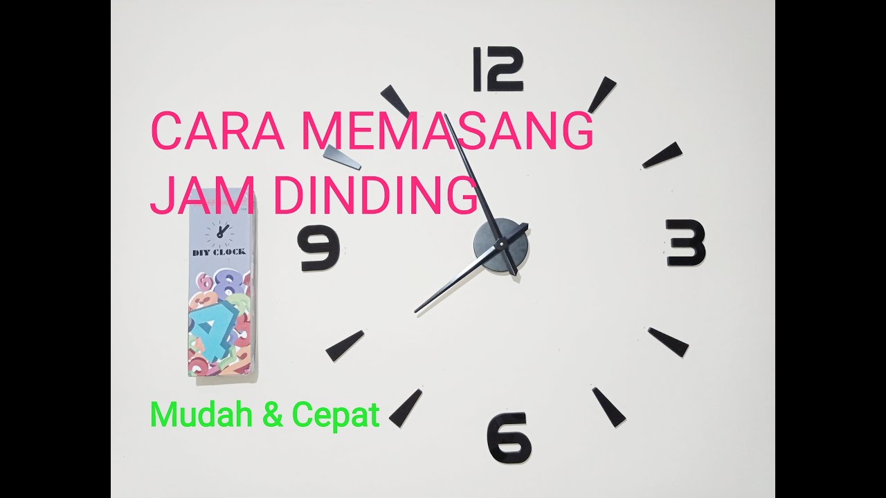 Bagaimana Cara Mengambil Jam Dinding - Cara Membaca Jam Dinding Untuk