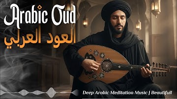 Relaxing Oud Music | Ancient Arabic Melodies for Inner Peace & Calm #120