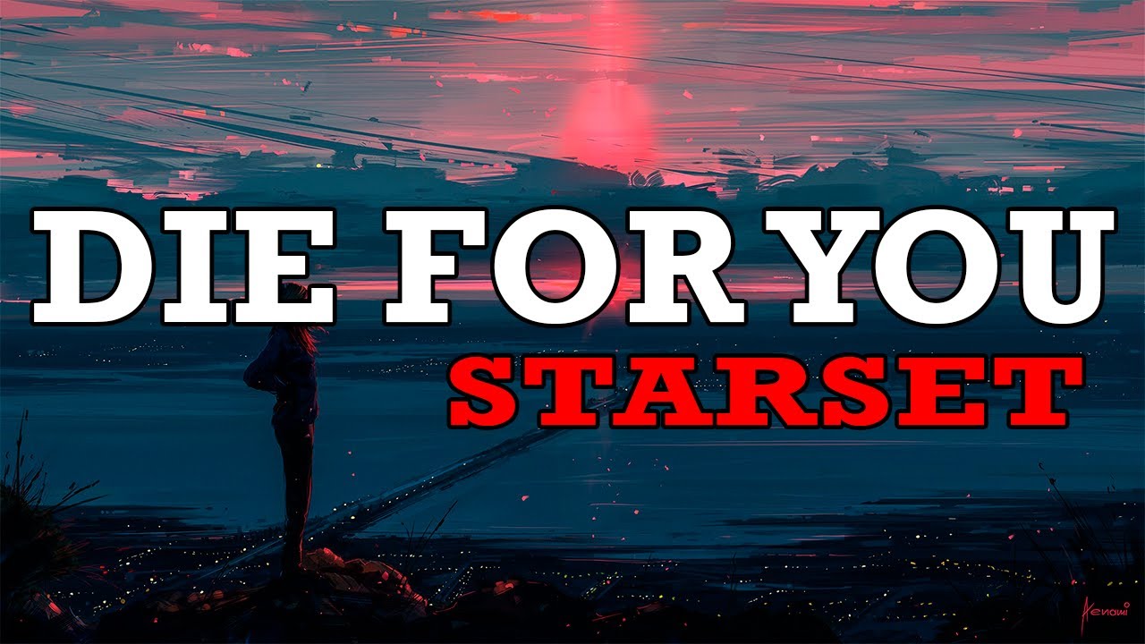 Die For You - Starset | Nightcore (Lyrics)