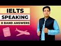 IELTS SPEAKING 8 BAND ANSWERS BY ASAD YAQUB