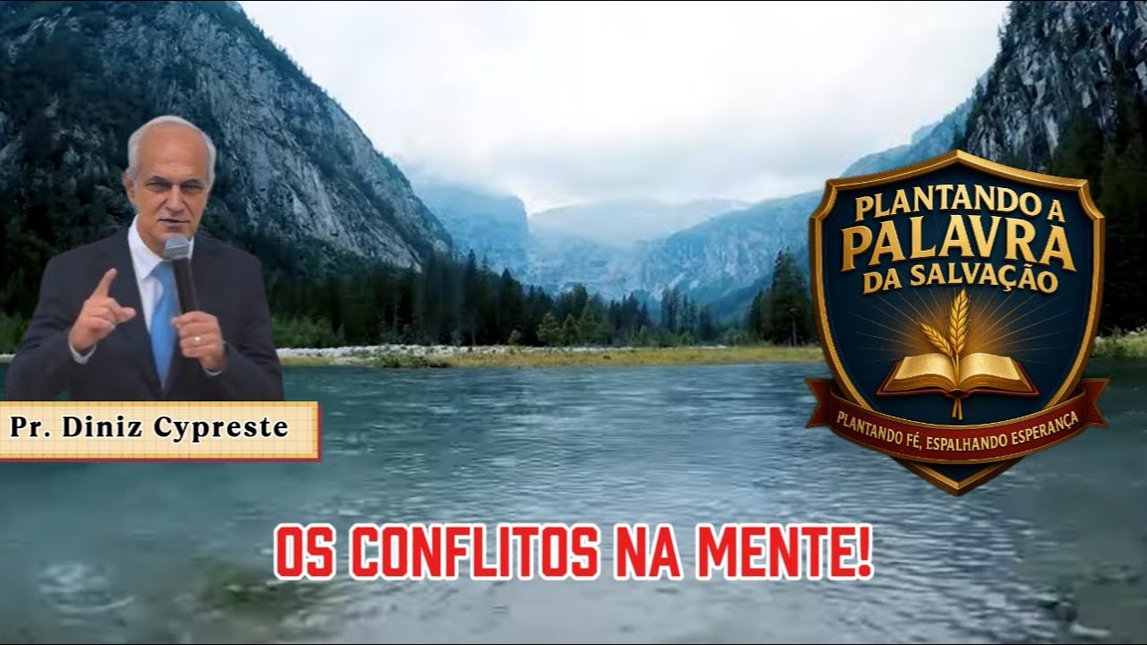 Os Conflitos na Mente! Pr. Diniz Cypreste