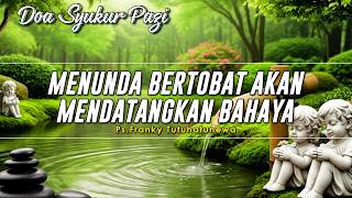 MENUNDA BERTOBAT AKAN MENDATANGKAN BAHAYA | Renungan Harian Kristen Hari Ini