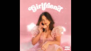 Chloe Styler - Girlfriend (Official Audio)