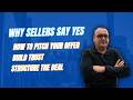 Why Sellers Say Yes: How to Pitch Your Offer, Build Trust & Structure the Deal
