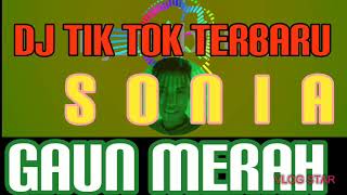 Download Lagu DJ TIK TOK TERBARU SONIA GAUN MERAH REMIX VIRAL 2020 Download Lagu DJ TIK TOK TERBARU SONIA GAUN MERAH REMIX VIRAL 2020
