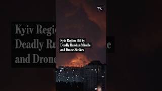 Kyiv Region Hit by Deadly Russian Missile and Drone Strikes | WSJ News