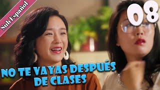 【Sub Español】 No te Vayas Después de Clases EP 08 | Don't Leave After School | 放学别走