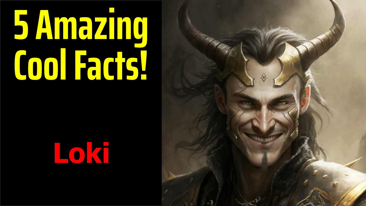 5 Fascinating Facts About Loki