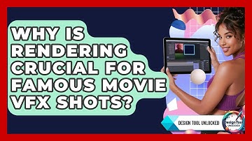 Why Is Rendering Crucial For Famous Movie VFX Shots? - Design Tool Unlocked