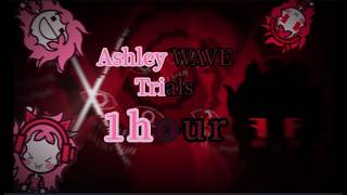 Ashley WAVE Trials 1hour (by OddMod)