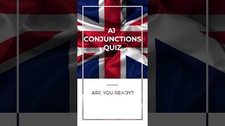 A1 Level Conjunctions Quiz