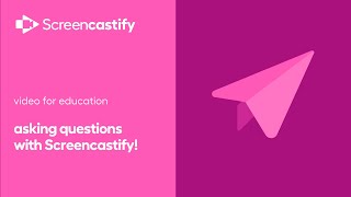 Asking questions with Screencastify