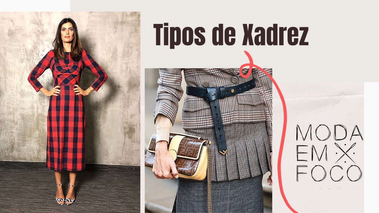 TIPOS DE XADREZ  PIED DE POULE, TARTAN, BURBERRY E MAIS! 