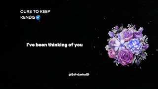 Kendis - ours to keep feat. Adis | Lyrics Video | Do you ever feel the need to get away from me?