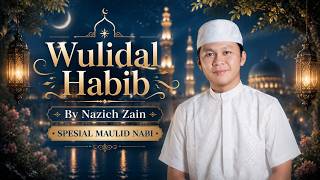 Sholawat Maulid✨WULIDAL HABIB by Nazich Zain - Spesial Menyambut Kelahiran Nabi