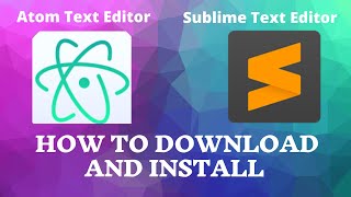 | ATOM and SUBLIME code Editor free Tutorial | How to Download and Install [ Free Software ] .