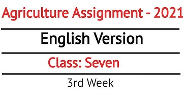 Agriculture Assignment Class 7 English Version 3rd Week || English Version Agriculture || 3rd Week