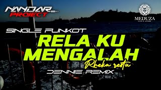 Funkot RELA KU MENGALAH  Rheka restu || By Dennie remix #fullhard