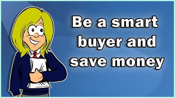 Be a smart consumer and save money