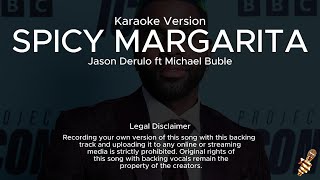 Jason Derulo ft Michael Buble - Spicy Margarita (Karaoke Version)