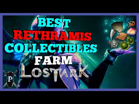 Lost Ark - Rethramis Collectibles: BEST FARM Location