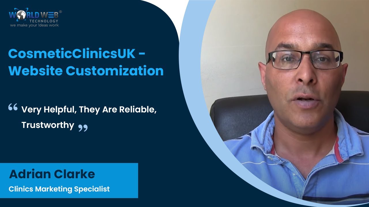 Adrian Clarke, a Clinics Marketing Specialist, shares his experience with World Web Technology
