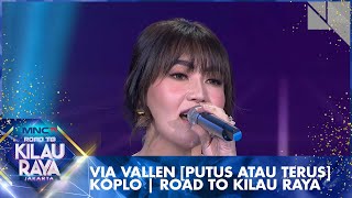 Via Vallen [PUTUS ATAU TERUS] Koplo  | Road To Kilau Raya