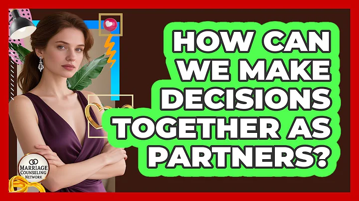 How Can We Make Decisions Together As Partners?