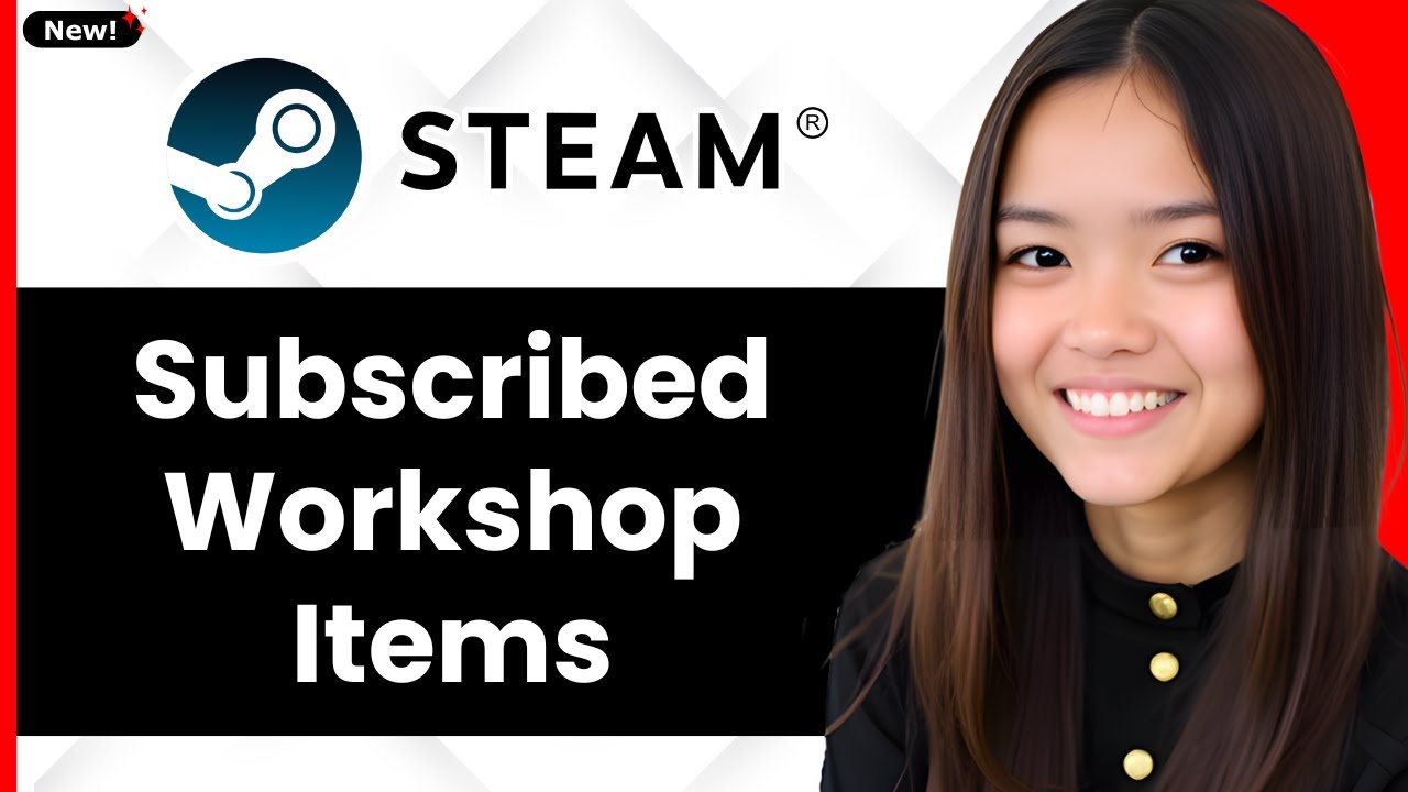 How To Find & Edit Subscribed Workshop Items On Steam 2026 - Full Guide ...