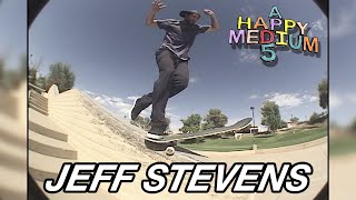 Jeff Stevens 'A Happy Medium 5' by A Happy Medium Skateboarding 8,197 views 3 years ago 5 minutes, 43 seconds