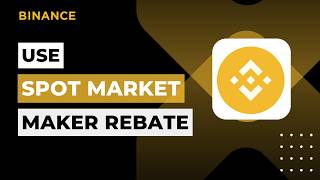 How to Use Binance Spot Market Maker Rebate | Trading Fee Refund Guide 2026