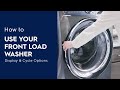 How to Use Your Front Load Washer: Display & Cycle Options