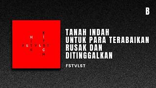 Tanah Indah Untuk Para Terabaikan Rusak Dan Ditinggalkan - FSTVLST Lirik Unofficial | Lirik Lagu