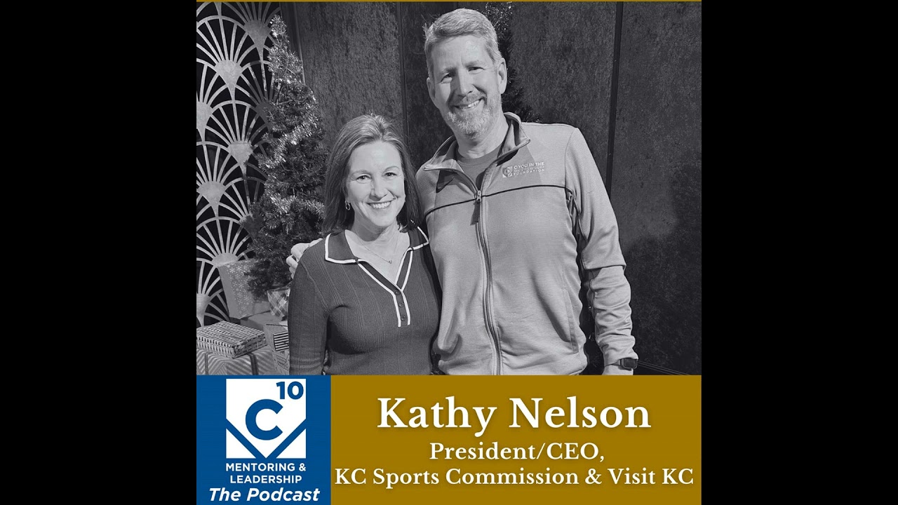 169: Kathy Nelson, CEO of the KC Sports Commission and Visit KC, on Compassion