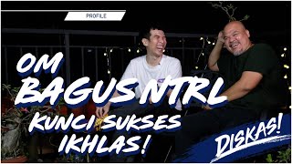 Diskas Episode 19 : OM BAGUS NTRL - KUNCI SUKSES IKHLAS!