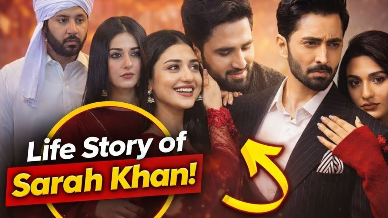 Sarah Khan – From Hit Dramas to Fairytale Love Story with Falak Shabbir | Complete Life Story
