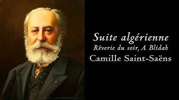 Camille Saint Saëns - Suite algérienne, Rêverie du soir  A Blidah - Atlanta Philharmonic Orchestra