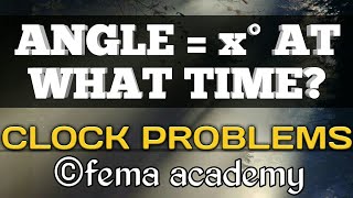 Problems on Clocks | Angle = x degree at what time | Aptitude Shortcuts