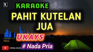 Ukays - Pahit kutelan Jua [ karaoke ] nada rendah