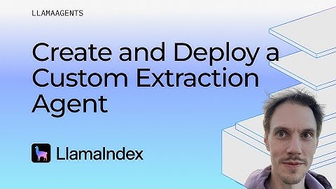 Create and Deploy a Custom Extraction Agent