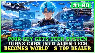 Poor Guy Unlocks a Tech System, Gives Cars Alien Tech, and Becomes the World’s Top Car Dealer!
