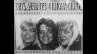 Daug Daineliu - Trys Sesutes Grikaviciutes