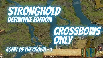 Stronghold DE | Agent of the Crown #1 | Crossbow-Only Challenge