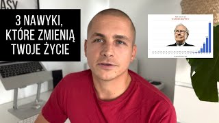 3 Niedoceniane Nawyki, Które Zmienią Twoje Życie