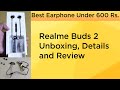 Real me Buds 2 Unboxing, Details and Review Explained in Hindi!