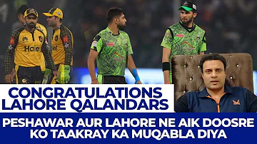 Congratulations Lahore Qalandars | Peshawar Aur Lahore Ne Aik Doosre Ko Taakray Ka Muqabla Diya