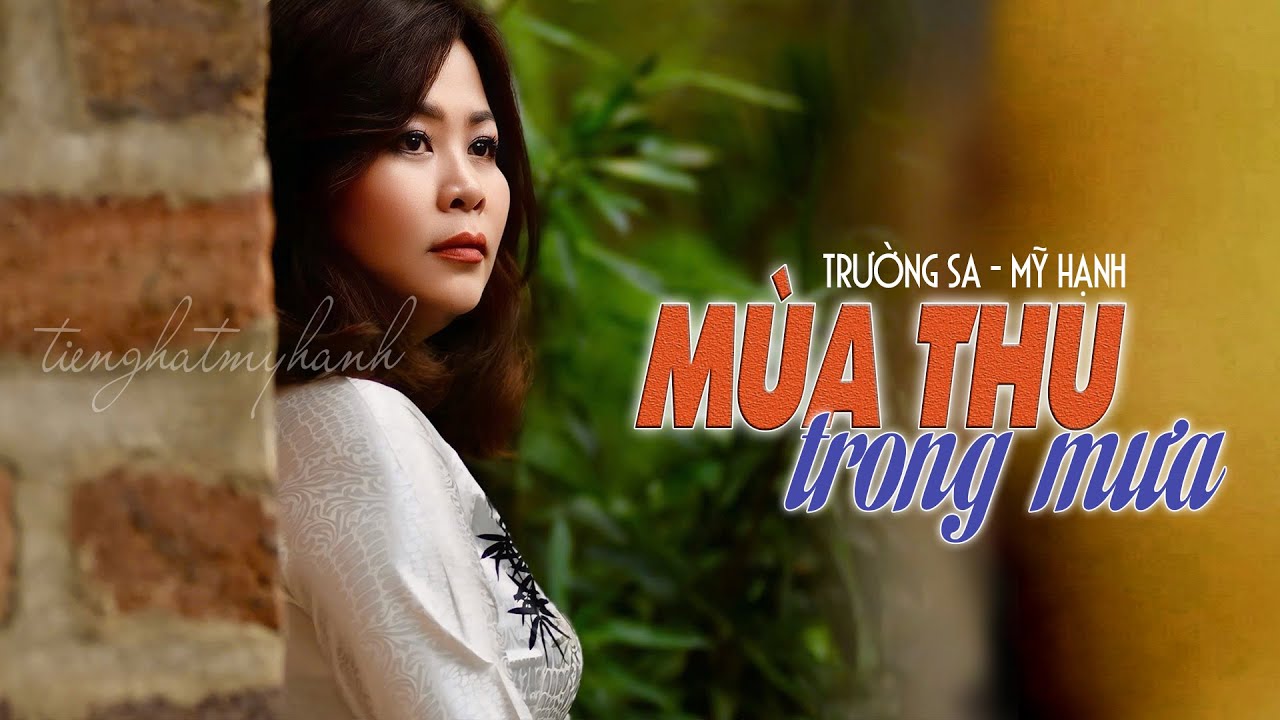 MÙA THU TRONG MƯA -sáng tác TRƯỜNG SA -tiếng hát MỸ HẠNH