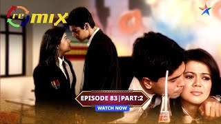 EPISODE-83 PART 02 | Remix | Ranveer ne ki Tia se baat #starbharat